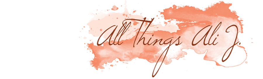 All Things Ali J.